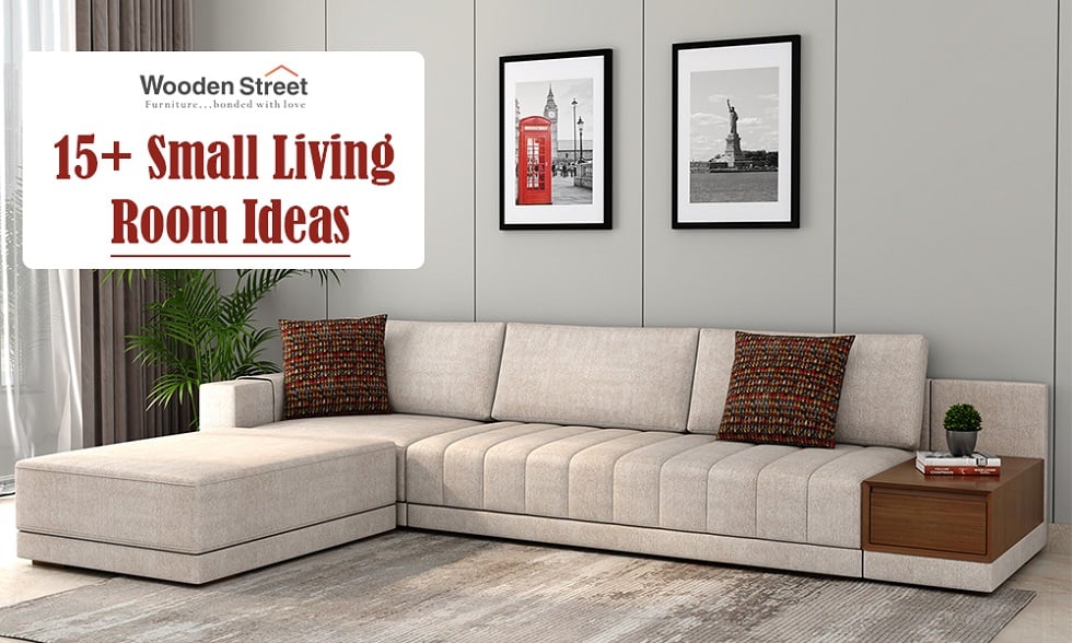 Living Large in Small Spaces: 15+ Small Living Room Ideas That Will Offer A Spacious View